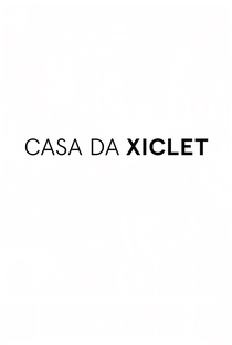 Casa da Xiclet - Poster / Capa / Cartaz - Oficial 1
