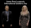 James Bond Supports International Women's Day