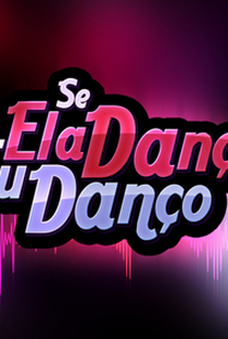 Se Ela Dança Eu Danço - Poster / Capa / Cartaz - Oficial 1