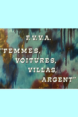 Mulher, Casa, Carro, Dinheiro (FVVA: Femme, Villa, Voiture, Argent)