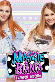 Maggie & Bianca: Fashion Friends (1ª Temporada) - Poster / Capa / Cartaz - Oficial 1
