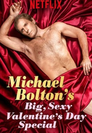 Michael Bolton's Big, Sexy Valentine's Day Special (Michael Bolton's Big, Sexy Valentine's Day Special)