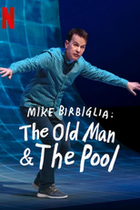 Mike Birbiglia: O Velho e a Piscina (Mike Birbiglia: The Old Man & The Pool)