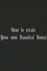 How to Create Your Own Haunted House (How to Create Your Own Haunted House - Part 1)