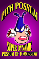 Super Gambá - O Ultra-Dinâmico Gambá do Futuro (Pith Possum - Super-Dynamic Possum of Tomorrow)