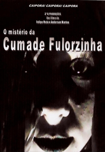 O Mistério da Cumade Fulorzinha (O Mistério da Cumade Fulorzinha)
