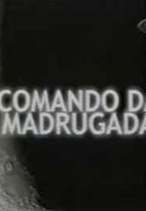 Comando da Madrugada na Rede Bandeirantes (Comando da Madrugada na Rede Bandeirantes)