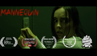 Mannequin - Award-Winning Horror Short Film