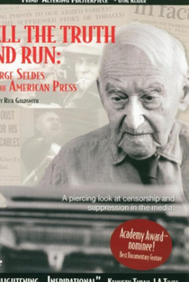 Tell the Truth and Run: George Seldes and the American Press - Poster / Capa / Cartaz - Oficial 1