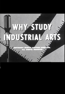 Why Study Industrial Arts? (Why Study Industrial Arts?)