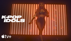 K-Pop Idols — Official Trailer | Apple TV+
