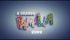 A GRANDE FAMÍLIA 2009 - 'A FEBRE DO BODE'(32)