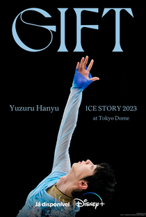 Yuzuru Hanyu ICE STORY 2023 “GIFT” at Tokyo Dome - Poster / Capa / Cartaz - Oficial 1