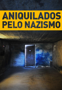 Aniquilados Pelo Nazismo (Annihilation - The destruction of Europe's Jews)