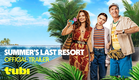 Summer's Last Resort | Official Trailer | Tubi Original