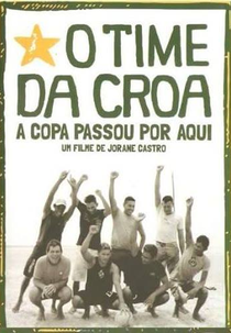 O Time da Croa - A Copa Passou por Aqui (O Time da Croa - A Copa Passou por Aqui)