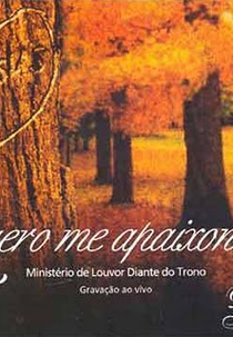 Quero me Apaixonar - Diante do Trono (Quero me Apaixonar - Diante do Trono)