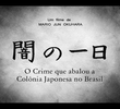 Yami no Ichinichi - O Crime que Abalou a Colônia Japonesa no Brasil