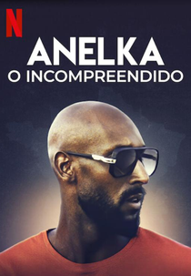 Anelka: O Incompreendido (Anelka: Misunderstood)