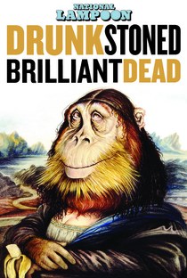 Drunk Stoned Brilliant Dead: The Story Of The National Lampoon - Poster / Capa / Cartaz - Oficial 2