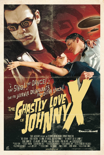 The Ghastly Love of Johnny X - Poster / Capa / Cartaz - Oficial 3