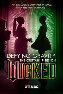 Defying Gravity - The Curtain Rises on Wicked - Poster / Capa / Cartaz - Oficial 1
