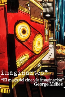 Imaginantes * El Mago del Cine y la Imaginación - George Méliès - Poster / Capa / Cartaz - Oficial 1