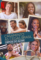Casamento às Cegas Brasil: Depois do Altar (Casamento às Cegas Brasil: Depois do Altar)
