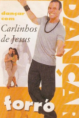 Aprenda a Dançar Forró (Aprenda a Dançar Forró com Carlinhos de Jesus)
