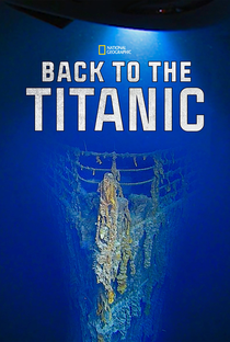 De Volta ao Titanic: Análise de Destroços - Poster / Capa / Cartaz - Oficial 3
