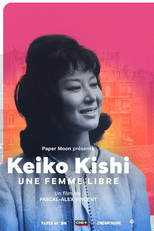 Keiko Kishi - Uma Mulher Livre (Keiko Kishi - Une Femme Libre)