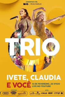 O Trio - Ivete, Claudia e Você - Poster / Capa / Cartaz - Oficial 1