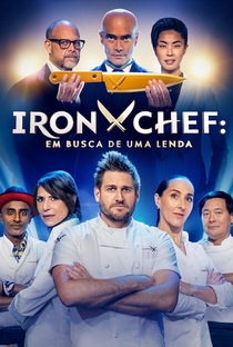 Iron Chef: Em Busca de uma Lenda (1ª Temporada) - Poster / Capa / Cartaz - Oficial 1
