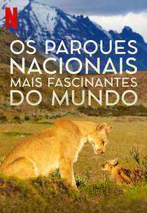 Os Parques Nacionais Mais Fascinantes do Mundo (Our Great National Parks)