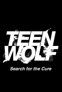 Teen Wolf: Search for a Cure - Poster / Capa / Cartaz - Oficial 1