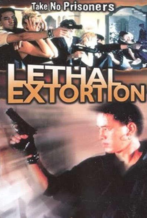 Lethal Extortion - Poster / Capa / Cartaz - Oficial 1