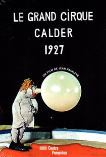 Le grand cirque Calder 1927 - Poster / Capa / Cartaz - Oficial 1