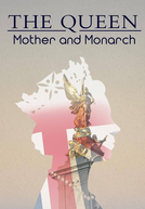 A Rainha: Mãe e Monarca