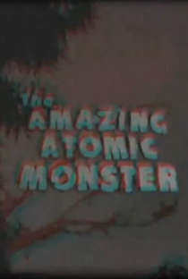The Amazing Atomic Monster - Poster / Capa / Cartaz - Oficial 1