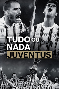 All or Nothing: Juventus - Poster / Capa / Cartaz - Oficial 2