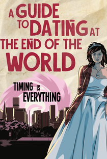 A Guide to Dating at the End of the World - Poster / Capa / Cartaz - Oficial 1