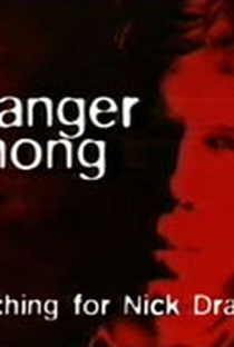 A Stranger Among Us: Searching For Nick Drake - Poster / Capa / Cartaz - Oficial 1