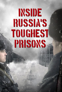 As Prisões Mais Severas da Rússia - Poster / Capa / Cartaz - Oficial 4