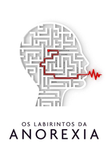 Os labirintos da anorexia (Labyrinths: Laberintos)