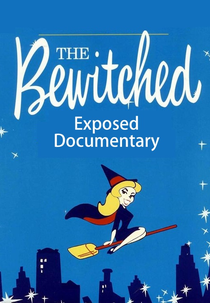 Bewitched Exposed - Documentary (Bewitched Exposed - Documentary)