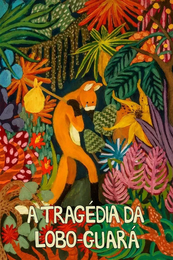 Poster de Curta A Tragédia da Lobo-guará (2025)