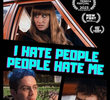 I Hate People, People Hate Me
