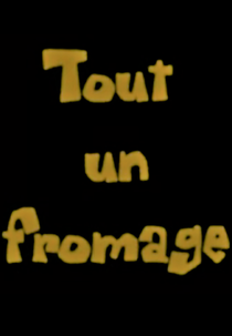 Tout un fromage (Tout un fromage)