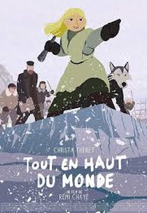 Longo Caminho Rumo ao Norte (Tout en Haut du Monde)