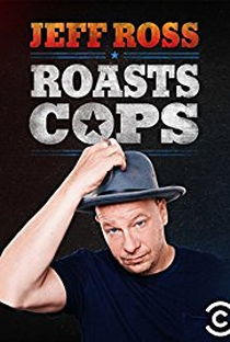 Jeff Ross Roasts Cops - Poster / Capa / Cartaz - Oficial 1